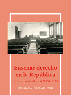 cover image of Enseñar derecho en la república. La facultad de Madrid (1931-1939)